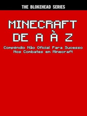 cover image of Minecraft de a à Z--Compêndio Não Oficial Para Sucesso Nos Combates Em Minecraft